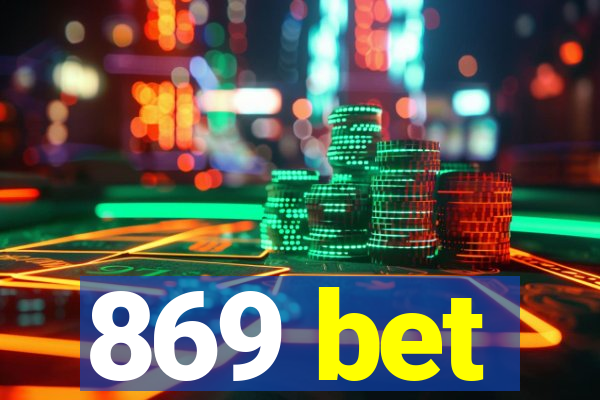 869 bet